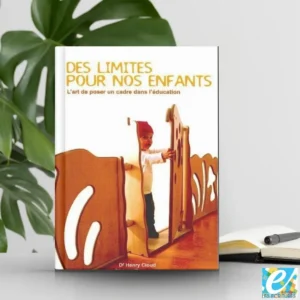 des limites pour nos enfants : l'art de poser un cadre dans l'éducation